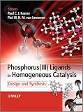 Phosphorus(III)Ligands in Homogeneous Catalysis: Design and Synthesis