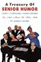 A Treasury of Senior Humor: Jokes, Cartoons, Funny Stories -- For And About Us Older Folks