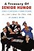 Search : A Treasury of Senior Humor: Jokes, Cartoons, Funny Stories -- For And About Us Older Folks
