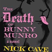 The Death of Bunny Munro: A Novel | [Nick Cave]