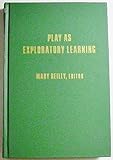 Play as exploratory learning : studies of curiosity behavior