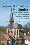 51RDEygQnEL. SL160  Zwischen Kanzel und Katheder: Protestantische Pfarrer  und Professorenprofile zwischen dem 16. und 20. Jahrhundert. Ausgewählte Aufsätze