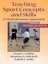 Teaching Sports Concepts and Skills: A Tactical Games Approach