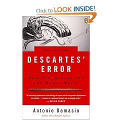 Descartes' Error: Emotion, Reason, and the Human Brain