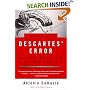 Descartes' Error: Emotion, Reason, and the Human Brain