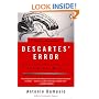 Descartes' Error: Emotion, Reason, and the Human Brain