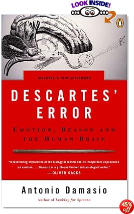 Descartes' Error: Emotion, Reason, and the Human Brain