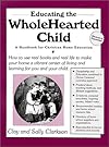 Educating the Wholehearted Child Revised & Expanded