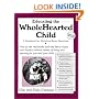 Educating the Wholehearted Child Revised & Expanded