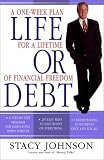 Life or Debt: A One-Week Plan for a Lifetime of Financial Freedom