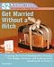 Get Married Without a Hitch (52 Brilliant Ideas): Planning the Perfect Wedding While Keeping Your Budget, Emotions,and Relatives From Spiraling Out of Control (52 BRILLIANT IDEAS) by Lisa Helmanis