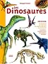 Les Dinosaures : Les carnivores, les herbivores, les seigneurs des mers, les rois des airs