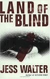 Land of the Blind: A Novel
