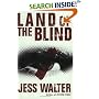 Land of the Blind : A Novel