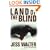 Land of the Blind: A Novel