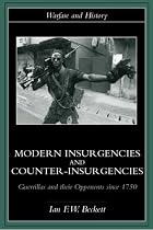Modern Insurgencies and Counter-insurgencies: Guerrillas and Their Opponents Since 1750 (Warfare and History)