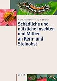 Sch�dliche und n�tzliche Insekten und Milben an Kern- und Steinobst in Mitteleuropa