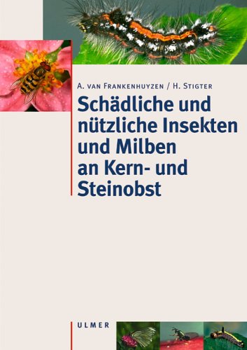 Sch�dliche und n�tzliche Insekten und Milben an Kern- und Steinobst in Mitteleuropa