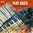 プレイ・バッハ Vol.1