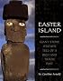 Easter Island: Giant Stone Statues Tell of a Rich and Tragic Past