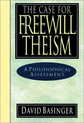 The Case for Freewill Theism: A Philosophical Assessment under Theism in The Books Store