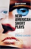 The Back Stage Book of New American Short Plays 2005
