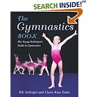 The Gymnastics Book: The Young Performer's Guide to Gymnastics (Young Performer's Guide) by  Elfi Schlegel and Claire Ross Dunn
