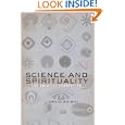 Science and Spirituality: The Volatile Connection by  David Knight