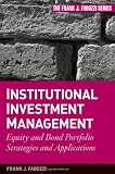 Institutional Investment Management: Equity and Bond Portfolio Strategies and Applications (Frank J. Fabozzi Series)