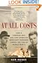 At All Costs: How a Crippled Ship and Two American Merchant Mariners Turned the Tide of World War II