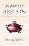 Essential Beeton: Recipes and Tips from the Original Domestic Goddess