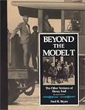 Beyond the Model T: The Other Ventures of Henry Ford (Great Lakes Books)