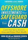 Offshore Investments that Safeguard Your Cash: Learn How Savvy Investors Grow and Protect Their Wealth