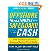 Offshore Investments that Safeguard Your Cash: Learn How Savvy Investors Grow and Protect Their Wealth