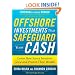 Offshore Investments that Safeguard Your Cash: Learn How Savvy Investors Grow and Protect Their Wealth