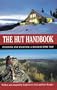 The Hut Handbook: A Guide to Planning and Enjoying a Backcountry Hut Trip