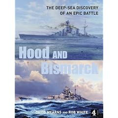 "Hood" and "Bismarck": The Deep-sea Discovery of an Epic Battle