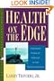 Health on the Edge: Visionary Views of Healing in the New Millenium (New Consciousness Reader)