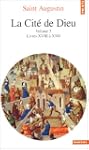 La Cit� de Dieu, tome 3 : Livres XVII...