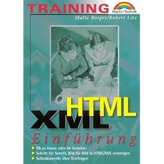 HTML/XML - M+T-Training Einf�hrung . Schritt f�r Schritt, Bild f�r Bild in HTML/XML einsteigen