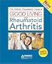 The Arthritis Foundation's Guide to Good Living With Rheumatoid Arthritis, 2nd Edition