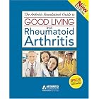 The Arthritis Foundation's Guide to Good Living With Rheumatoid Arthritis, 2nd Edition... by Arthritis Foundation