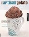 Books : Making Artisan Gelato: 45 Recipes and Techniques for Crafting Flavor-Infused Gelato and Sorbet at Home
