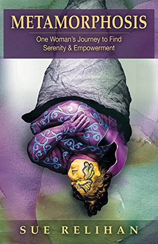 Metamorphosis: One Woman's Journey to Find Serenity & Empowerment