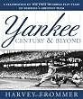 A Yankee Century and Beyond: A Celebration of the First Hundred Plus Years of Baseball's Greatest Team