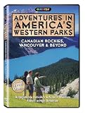 Adventures in Americas Western Parks: Canadian Rockies, Vancouver & Beyond [2006]