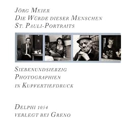 Die W�rde dieser Menschen. St.- Pauli- Portraits