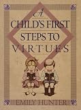 A Child's First Steps to Virtues