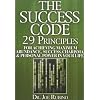 The Success Code: 29 Principles for achieving Abundance, Success, Charisma, & Personal Power in Your Life