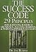 The Success Code: 29 Principles for achieving Abundance, Success, Charisma, & Personal Power in Your Life
